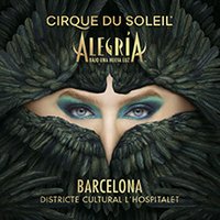 Alegría,  Cirque du Soleil - Barcelona