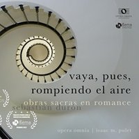 Vaya, pues, rompiendo el aire – Ópera Omnia