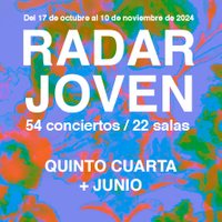 Quinto Cuarta + Junio - Festival Radar Joven