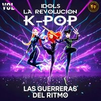 IDOLS - La revolución K-POP