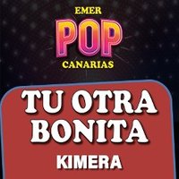 Tu Otra Bonita + Kimera