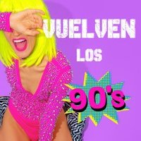 Vuelven los 90´s